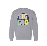 * NEW ITEM * - Big God Crewneck Sweatshirt